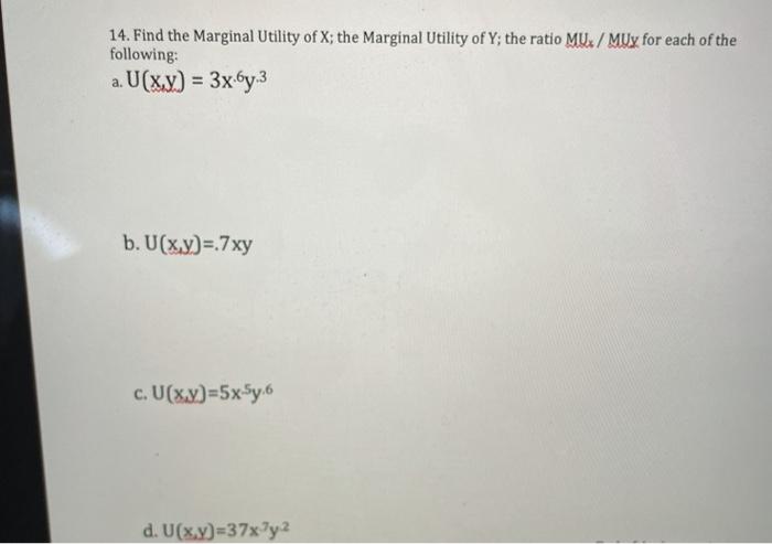 Solved 14. Find the Marginal Utility of X; the Marginal | Chegg.com