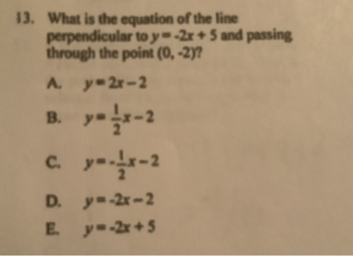 Solved 13 What Is The Equation Of The Line Perpendicular To Chegg Com