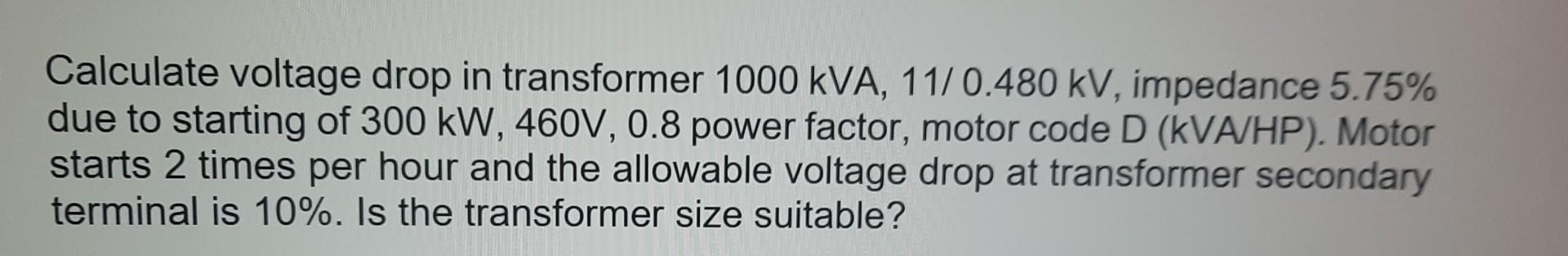 Solved Calculate voltage drop in transformer | Chegg.com