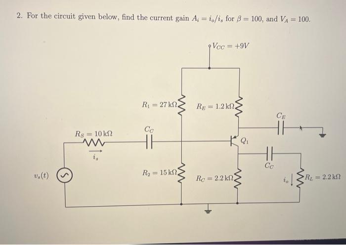 Solved 2. For the circuit given below, find the current gain | Chegg.com