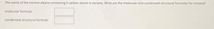 Solved The name of the normal alkane containing 9 carbon | Chegg.com