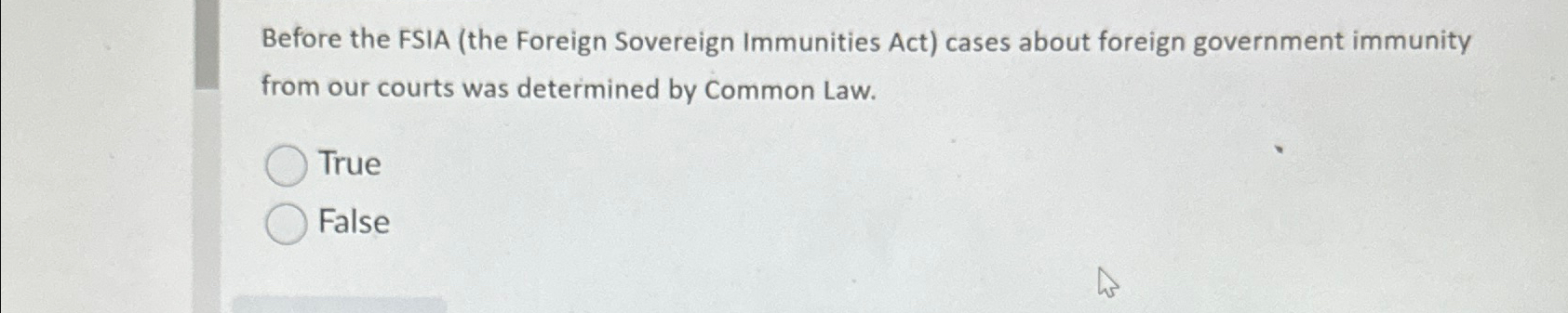 Solved Before the FSIA (the Foreign Sovereign Immunities | Chegg.com
