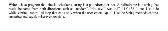 Solved Write a Java program that checks whether a string is | Chegg.com