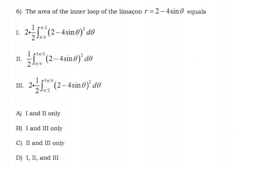 Solved 6) The area of the inner loop of the limaçon r = 2 - | Chegg.com