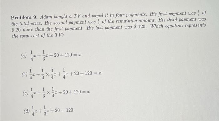 Solved Problem 9. Adam bought a TV and payed it in four | Chegg.com