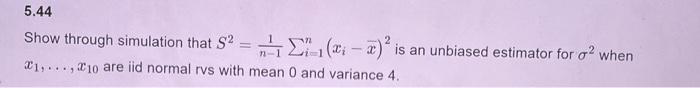 Solved Show through simulation that S2=n−11∑i=1n(xi−xˉ)2 is | Chegg.com