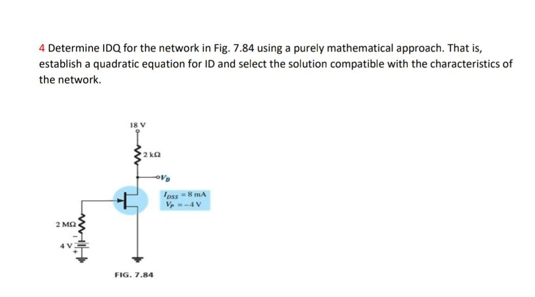 Solved 4 Determine IDQ for the network in Fig. 7.84 using a | Chegg.com