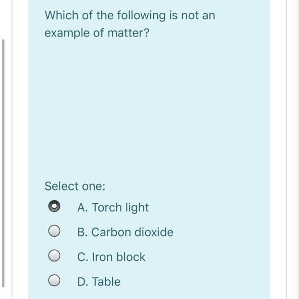 which one of the following is not an example of matter