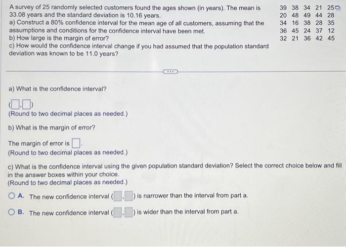 A survey of 25 randomly selected customers found the | Chegg.com