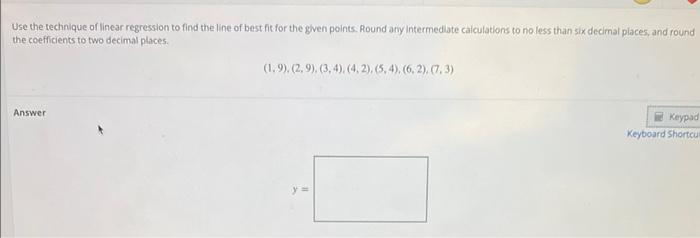 Solved Use the technique of linear regression to find the | Chegg.com