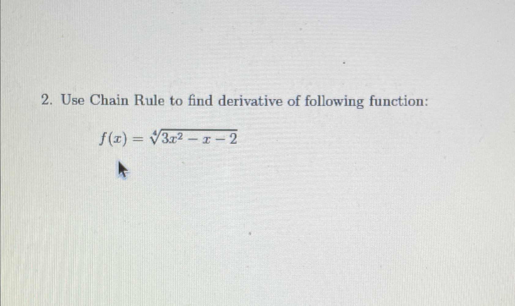 Solved Use Chain Rule to find derivative of following | Chegg.com
