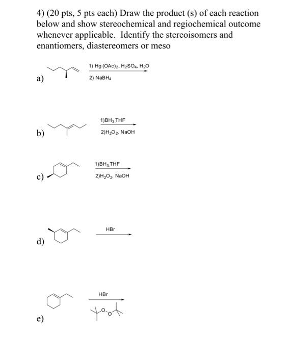 Solved 4) ( 20 pts, 5 pts each) Draw the product (s) of each | Chegg.com