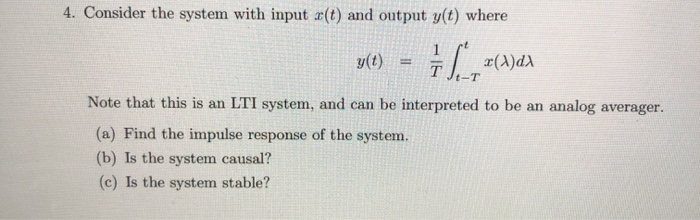 Solved 4. Consider the system with input x(t) and output | Chegg.com