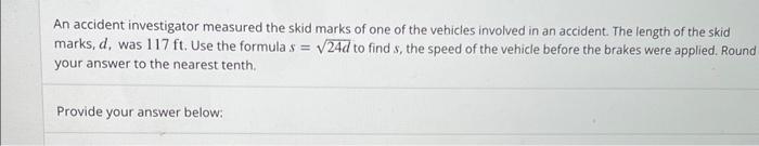 Solved An Accident Investigator Measured The Skid Marks Of | Chegg.com