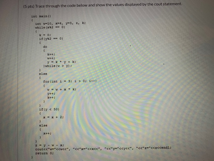 Solved (5 pts) Trace through the code below and show the | Chegg.com