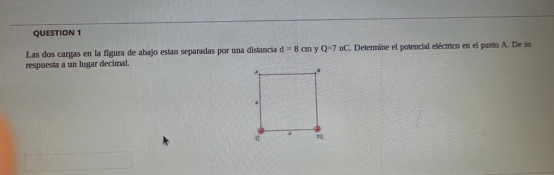 Las dos cargas en la figura de abajo estan separadas por una distancia \( d=8 \) cm y \( Q=7 \) nC. Determine el potencial el