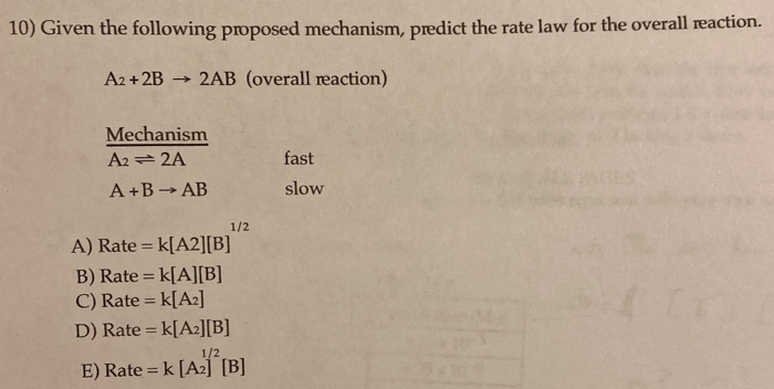 Solved 10) Given The Following Proposed Mechanism, Predict | Chegg.com