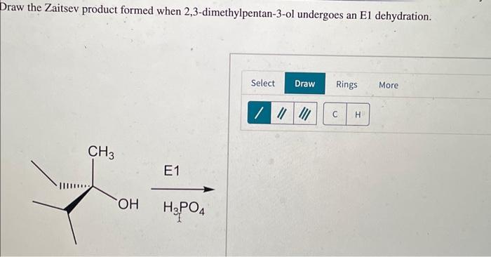 Solved )raw the Zaitsev product formed when | Chegg.com