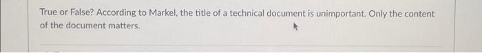 True or False? According to Markel, the title of a | Chegg.com