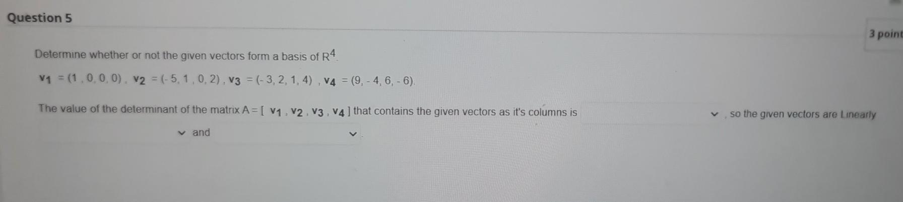 Solved Question 5 3 point Determine whether or not the given | Chegg.com