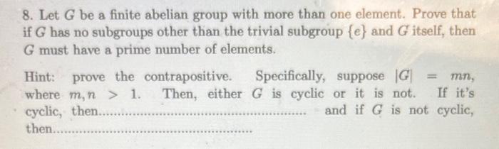 Solved 8 Let G Be A Finite Abelian Group With More Than One