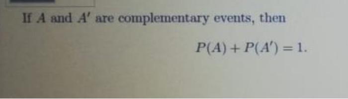 Solved If A and A' are complementary events, then P(A) + | Chegg.com