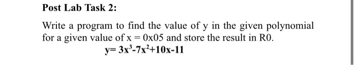 Solved Post Lab Task 2: Write a program to find the value of | Chegg.com