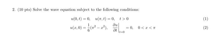 Solved 2. (10 Pts) Solve The Wave Equation Subject To The | Chegg.com