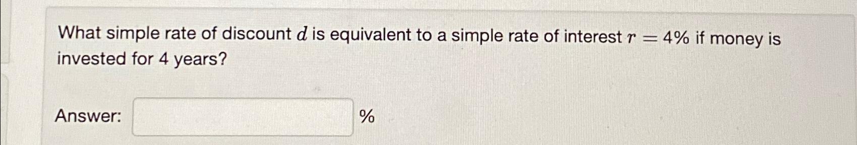 Solved What simple rate of discount d ﻿is equivalent to a | Chegg.com