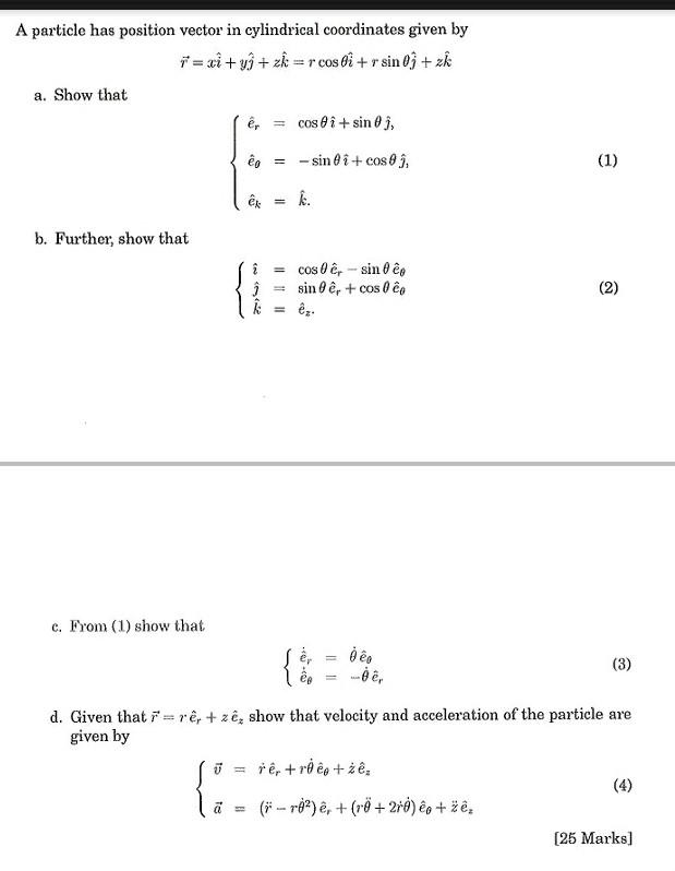 Solved A Particle Has Position Vector In Cylindrical