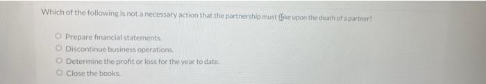 Solved Which of the following is not a necessary action that | Chegg.com