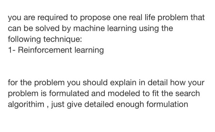 Solved you are required to propose one real life problem | Chegg.com