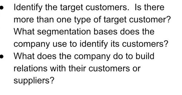 Solved Identify the target customers. Is there more than one | Chegg.com