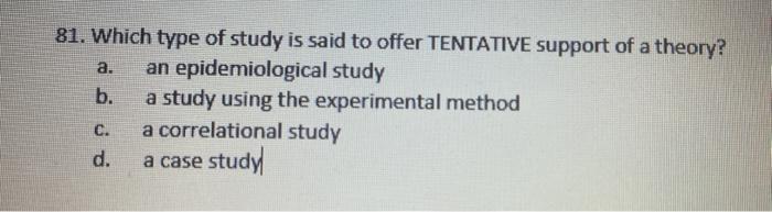 Solved A. 81. Which Type Of Study Is Said To Offer TENTATIVE | Chegg.com