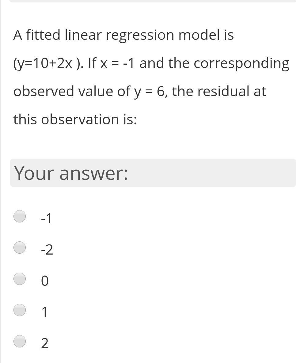 Solved A fitted linear regression model is (y=10+2x). If x = | Chegg.com