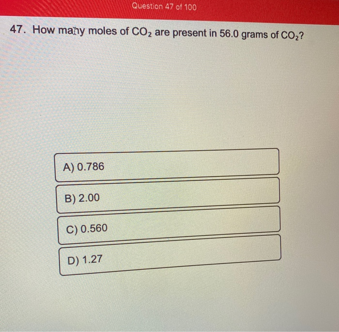 Solved How Many Moles Of Co2 Are Present In 56 0 Grams Of Chegg Com Solved How Many Moles Of Co2 Are Present In 56 0 Grams Of Chegg Com