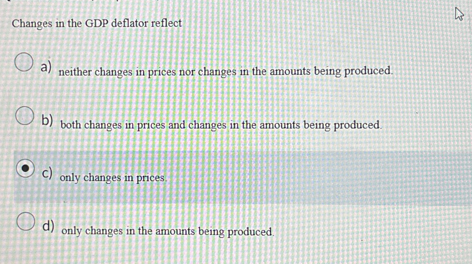 Solved Changes in the GDP deflator reflecta) ﻿neither | Chegg.com