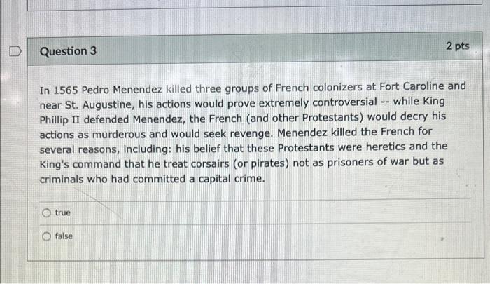 In 1565 Pedro Menendez killed three groups of French | Chegg.com