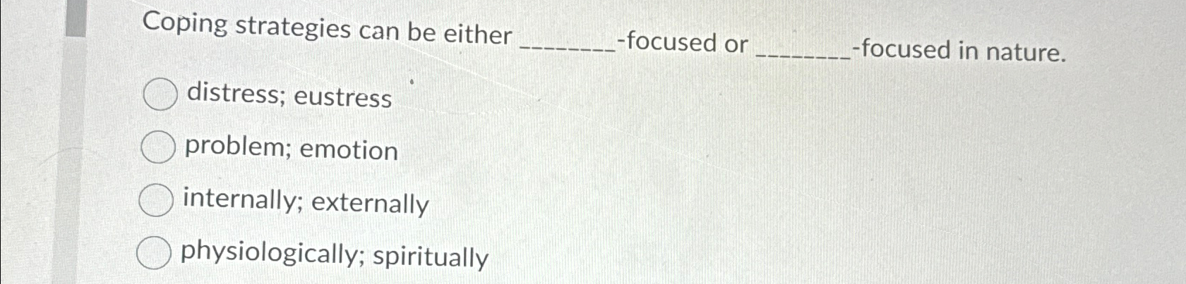Solved Coping strategies can be either -focused or | Chegg.com