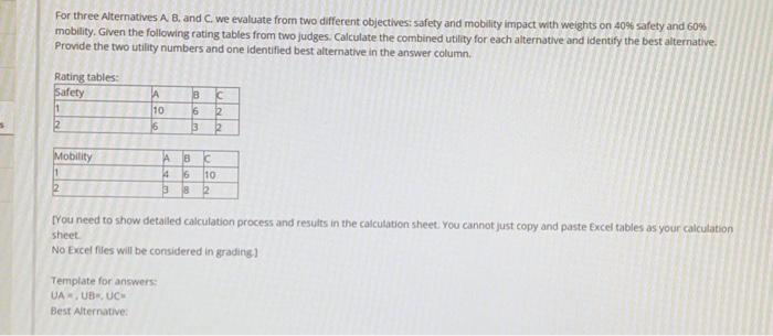 Solved For Three Alternatives A. B. And C. We Evaluate From | Chegg.com