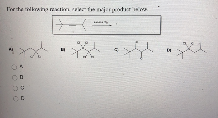 Solved For The Following Reaction, Select The Major Product | Chegg.com