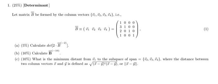 Solved 1. (25%) Determinant Let Matrix B Be Formed By The | Chegg.com