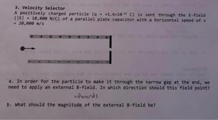 Solved 3. Velocity Selector A positively charged particle ( | Chegg.com