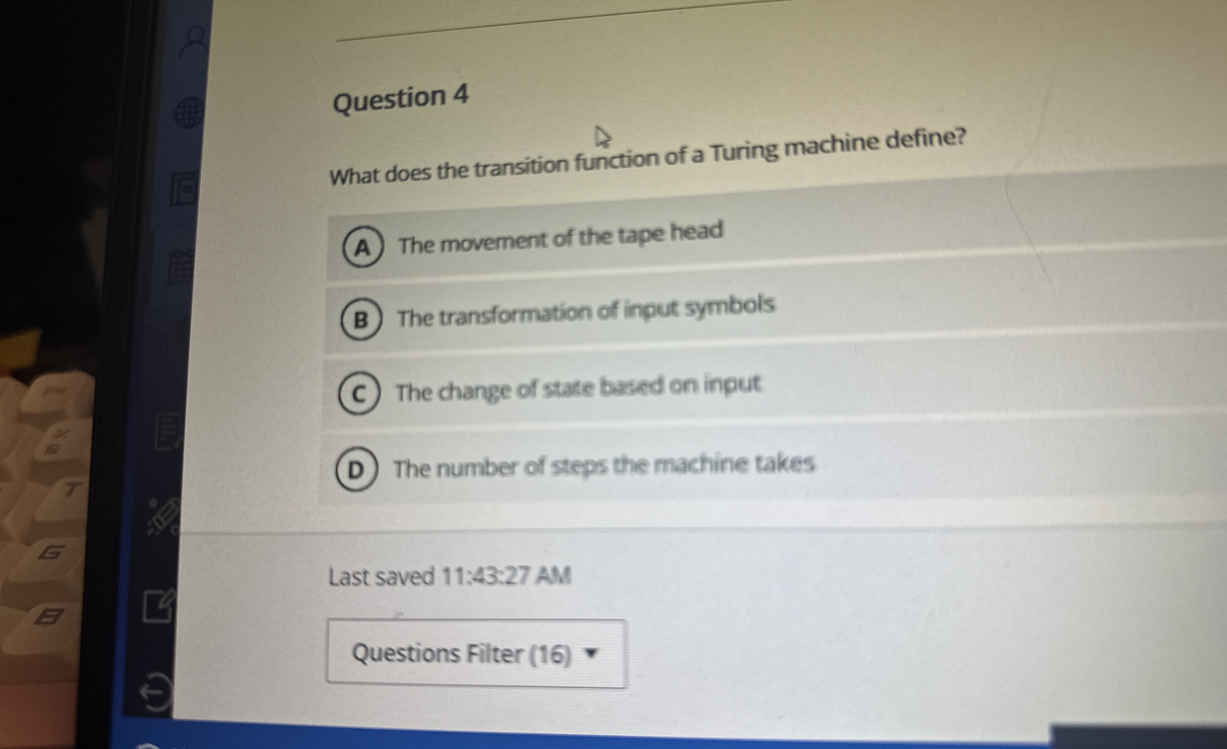 Solved Question 4What does the transition function of a | Chegg.com