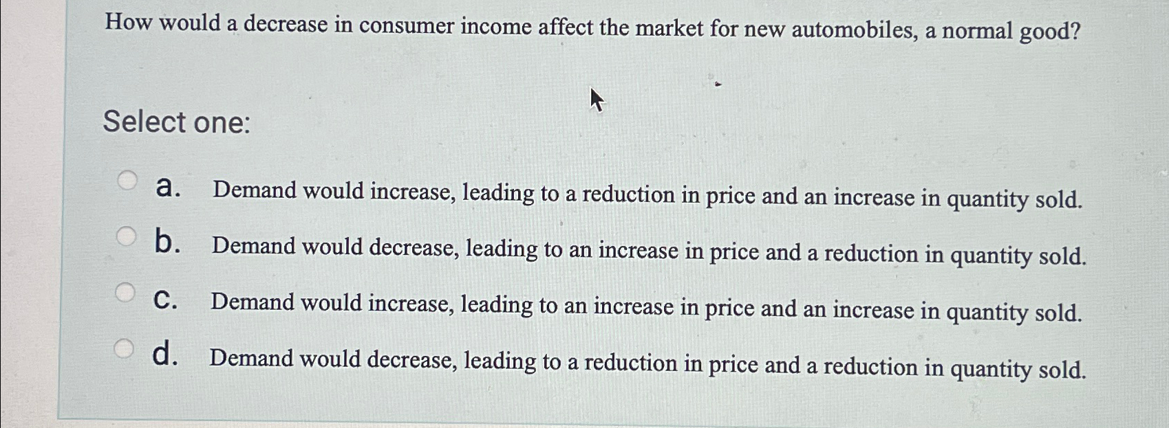 Solved How would a decrease in consumer income affect the | Chegg.com