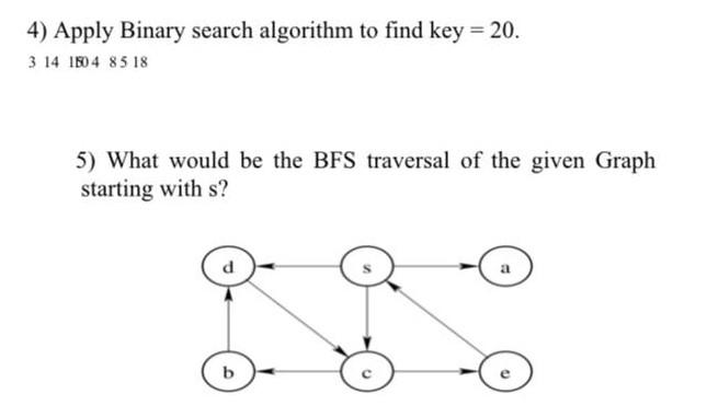 Solved 4) Apply Binary search algorithm to find key = 20. 3 | Chegg.com
