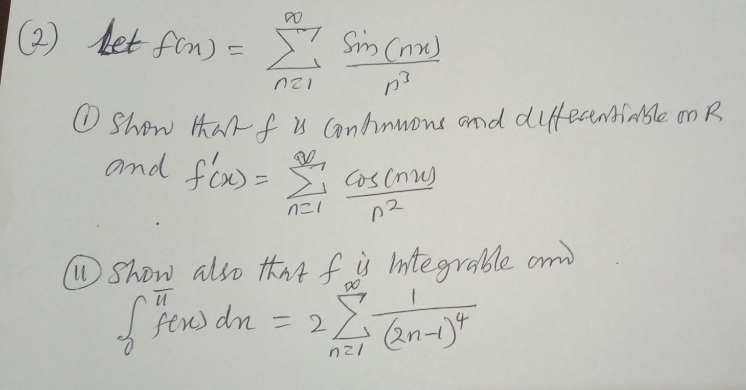 Solved Let f(x)=∑n=1∞r3sin(nx) (1) Show than f is continnous | Chegg.com