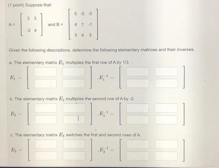 Solved E3=[E3−1=[ ] d. The elementary matrix E4 adds 4 times | Chegg.com