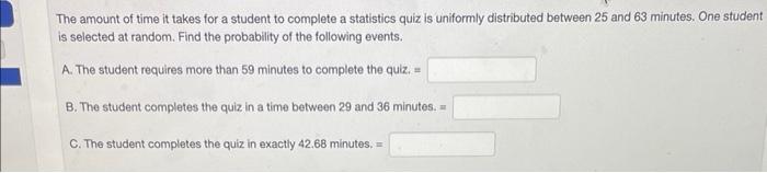 Solved The amount of time it takes for a student to complete | Chegg.com