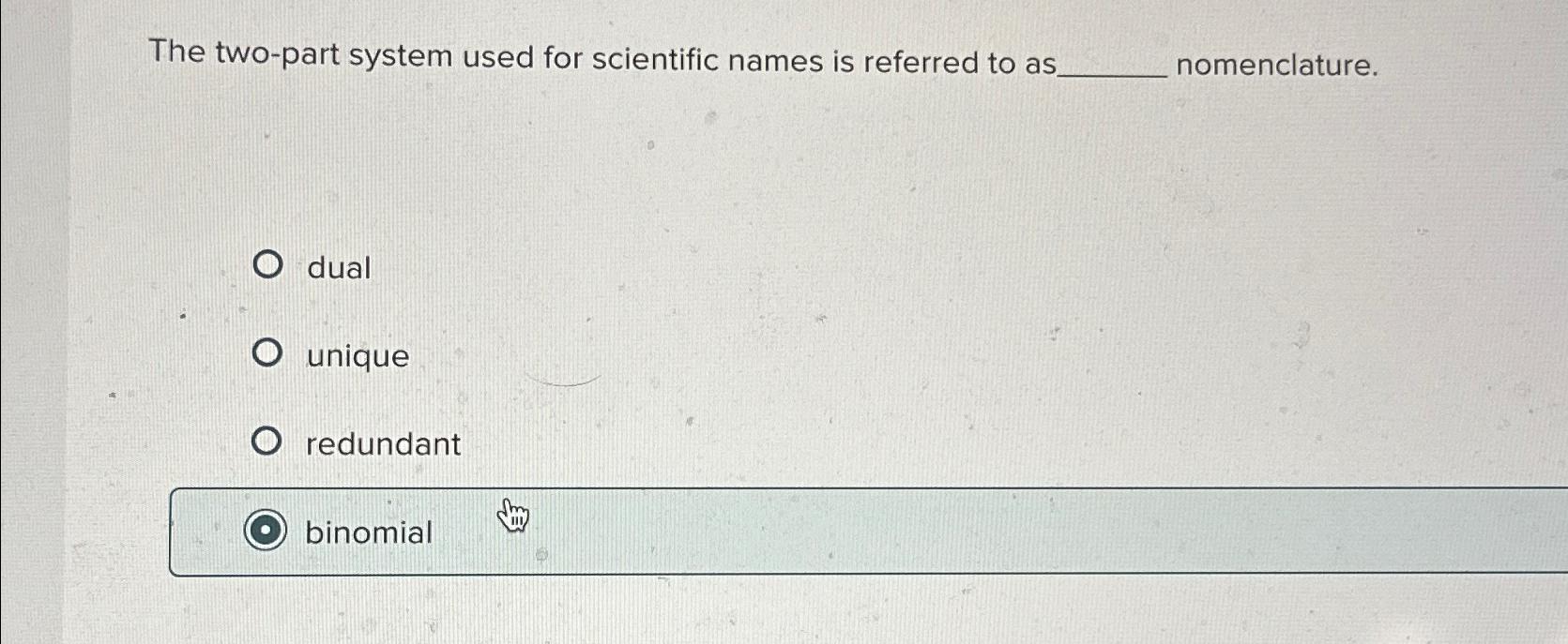 Solved The two-part system used for scientific names is | Chegg.com